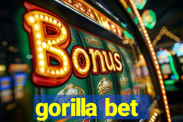 gorilla bet